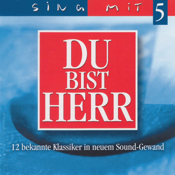 Various Artists - Du bist Herr: Sing mit 5