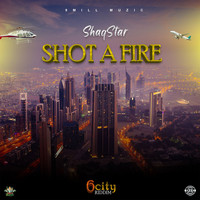 ShaqStar - Shot a Fire (Explicit)