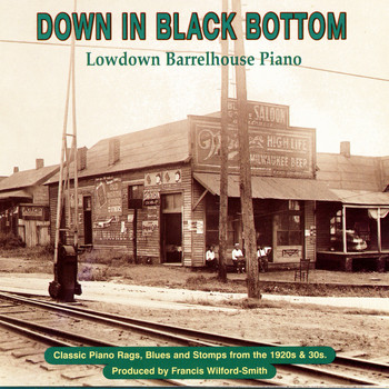 Various Artists - Down In Black Bottom: Lowdown Barrelhouse Piano