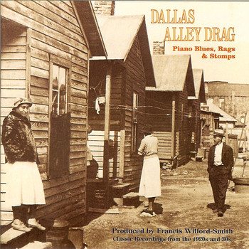 Various Artists - Dallas Alley Drag: Piano Blues, Rags, & Stomps
