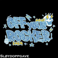 Rockers - Off Your Rocker 2021 (Sløydoppgave) (Explicit)