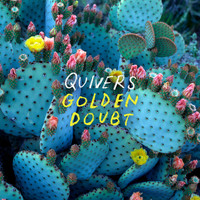 Quivers - Golden Doubt (Explicit)