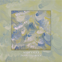 Mary Yalex - Infinite Green