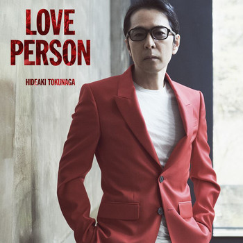 Hideaki Tokunaga - LOVE PERSON