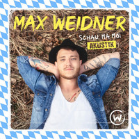 Max Weidner - Schau ma moi (Akustik)