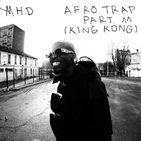 MHD - Afro Trap Part. 11 (King Kong) (Explicit)