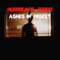 Hurricane Moon / - Ashes of Misery