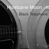 Hurricane Moon / - Black Telephone