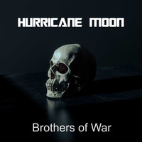 Hurricane Moon / - Brothers of War