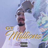 G.T. - Millions (Explicit)