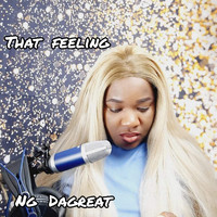 Ng Dagreat / - That Feeling