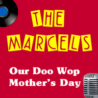The Marcels - Our Doo Wop Mother's Day