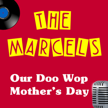 The Marcels - Our Doo Wop Mother's Day