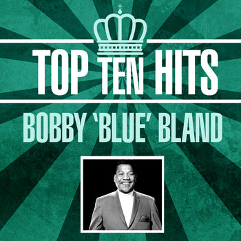 Bobby 'Blue' Bland - Top 10 Hits
