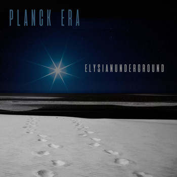 Elysian Underground - Planck Era