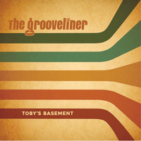 The Grooveliner - Toby's Basement