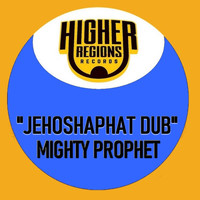 Mighty Prophet - Jehoshaphat Dub