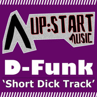 D-Funk - Short Dick Track (Explicit)