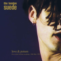 The London Suede - Love and Poison: Live at the Brixton Academy, 16 May, 1993