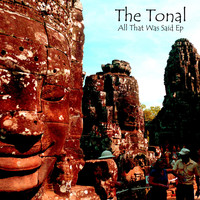 The Tonal - All That Was Said
