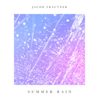 Jacob Trautner - Summer Rain