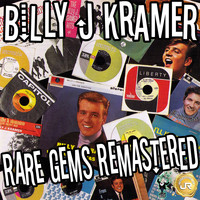 Billy J Kramer - Rare Gems Remastered