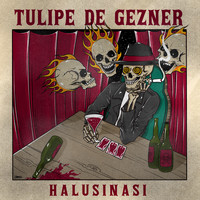 Tulipe De Gezner - Halusinasi
