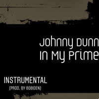 Johnny Dunn - In My Prime (Instrumental)