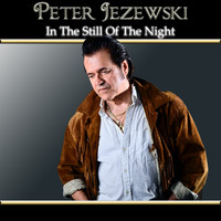Peter Jezewski - In the Still of the Night