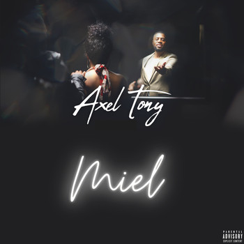 Axel Tony - Miel (Explicit)