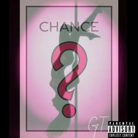 GT - Chance? (Explicit)