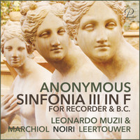 Leonardo Muzii, Andrea Marchiol & Detmar Leertouwer - Anonymous: Sinfonia III in F Major for Recorder and Basso Continuo