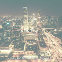 Music for Hotels Moods - Echoes of Hotel Lounges