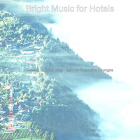 Bright Music for Hotels - Groovy Quartet Jazz - Bgm for Executive Lounges