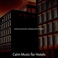 Calm Music for Hotels - Stylish Jazz Quartet - Background for Resorts