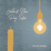 Bryan Estepa - Admit Now, Pay Later