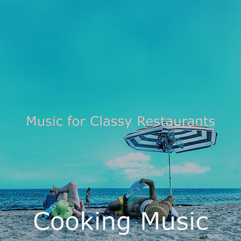 Cooking Music - Music for Classy Restaurants