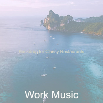 Work Music - Backdrop for Classy Restaurants