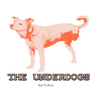 The Underdogs - Back to Basics