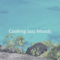 Cooking Jazz Moods - Uplifting Background for Beach Parties
