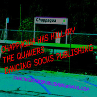 The Quakers - Chappaqua Has Hillary