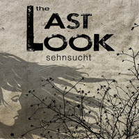 The Last Look - Sehnsucht
