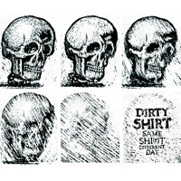Dirty Shirt - Same Shirt Different Day (Explicit)