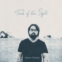 Bryan Estepa - Trick Of The Light