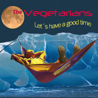 The Vegetarians - Let's Have a Good Time