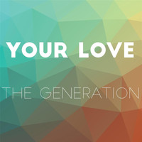 The Generation - Your Love