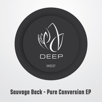 Sauvage Back - Pure Conversion EP
