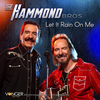 The Hammond Brothers - Let It Rain on Me