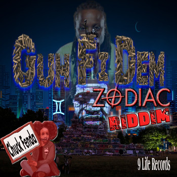 Chuck Fenda - Guh Fi Dem Zodiac Riddim