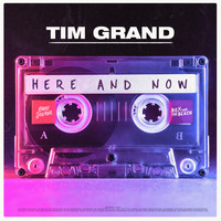 Tim Grand - Here & Now